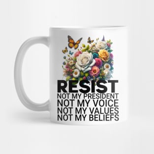 floral resist not my president Mug